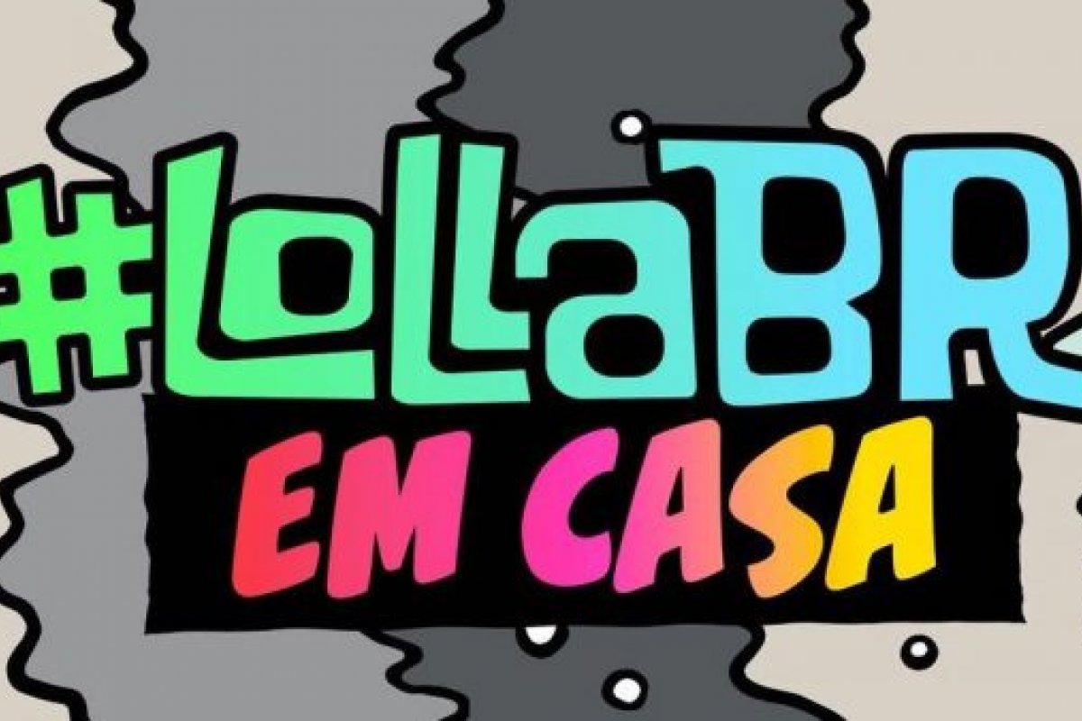 [Lollapalooza Brasil divulga a 2ª Edição do #LollaBRemCasa]