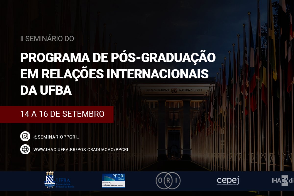 [Pesquisadores de destaque marcam presença no II Seminário do  Programa de Pós-Graduação em Relações Internacionais da UFBA]